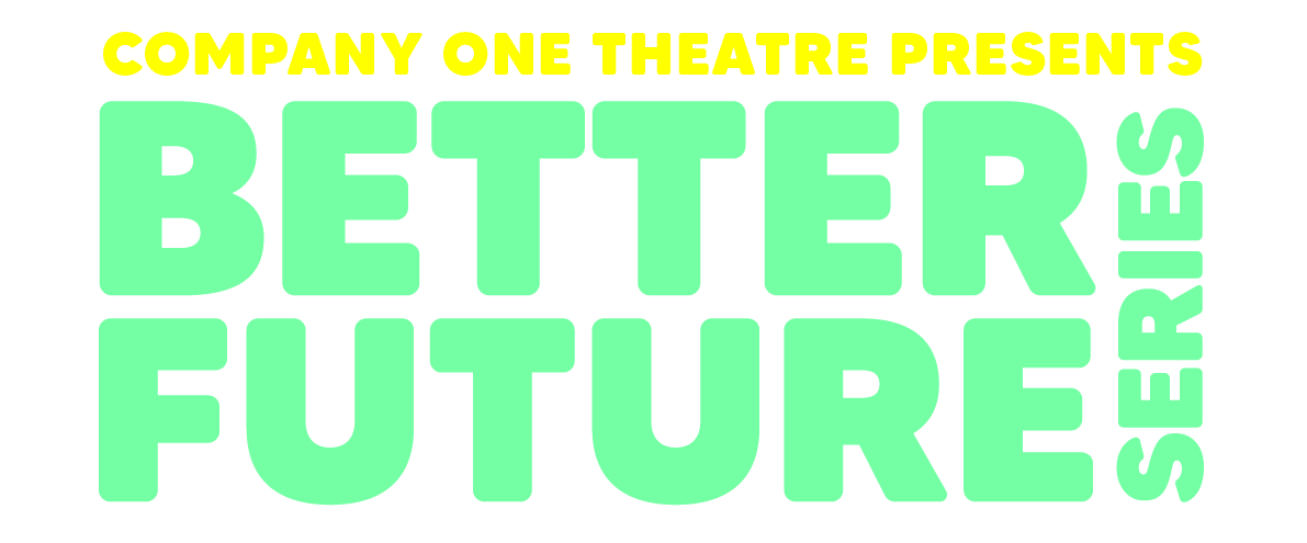 Company One Theatre Presents Better Future Series
