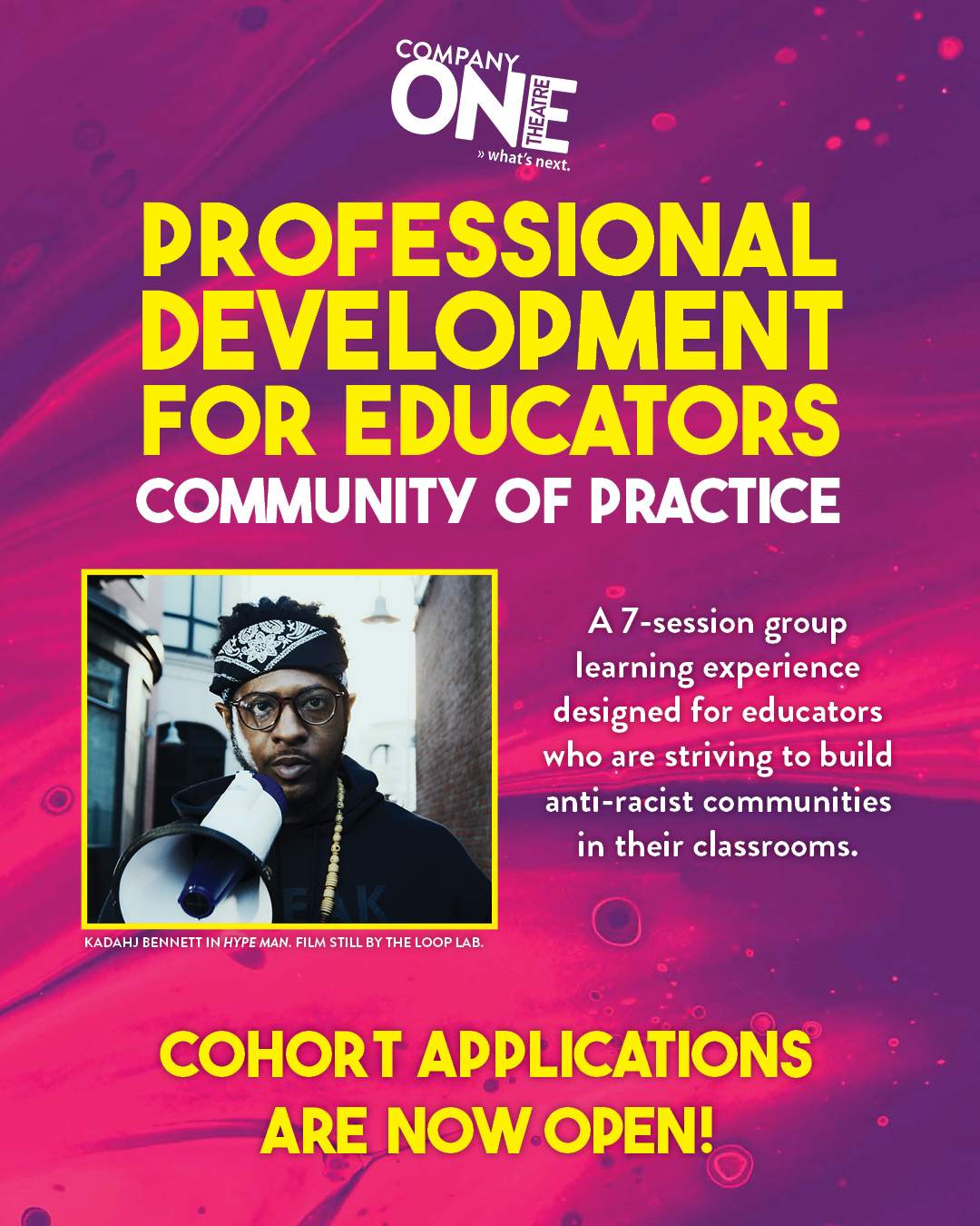 Company One Theatre Professional Development for Educators: Community of Practice  An 8-week group learning experience designed for educators who are striving to build anti-racist communities in their classrooms.  VIRTUAL INFO SESSIONS  October 17 from 3:00-4:00pm  November 14 from 5:30-6:30pm   Pictured: Kadahj Bennett in Hype Man. Film still by The Loop Lab.